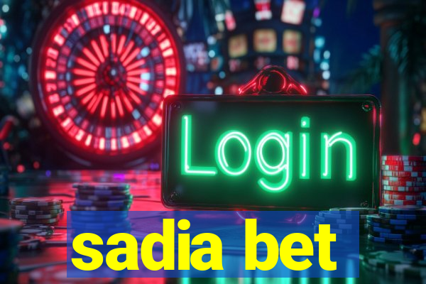 sadia bet